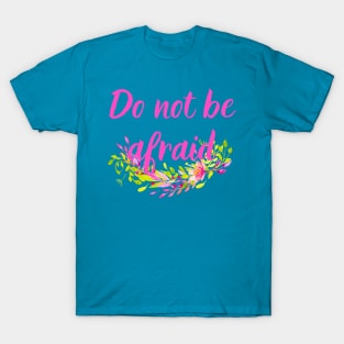 Do Not Be Afraid Bright Color Easter Design Christian Bible Verse For Women T-Shirt